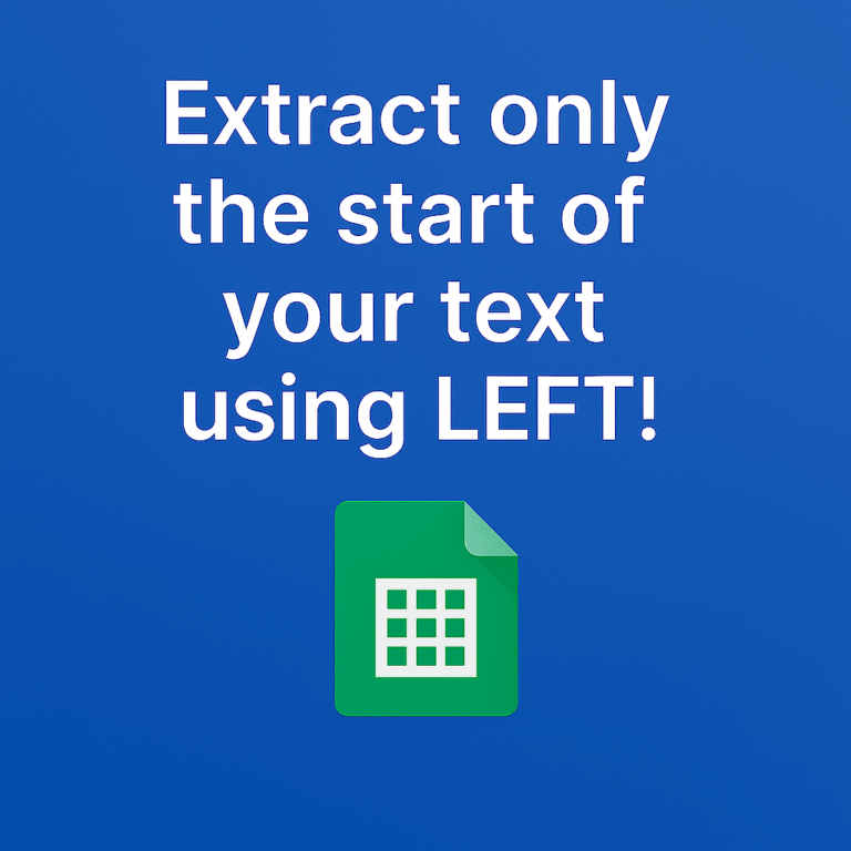 LEFT Function | How to Extract the Beginning of a Text in Google Sheets