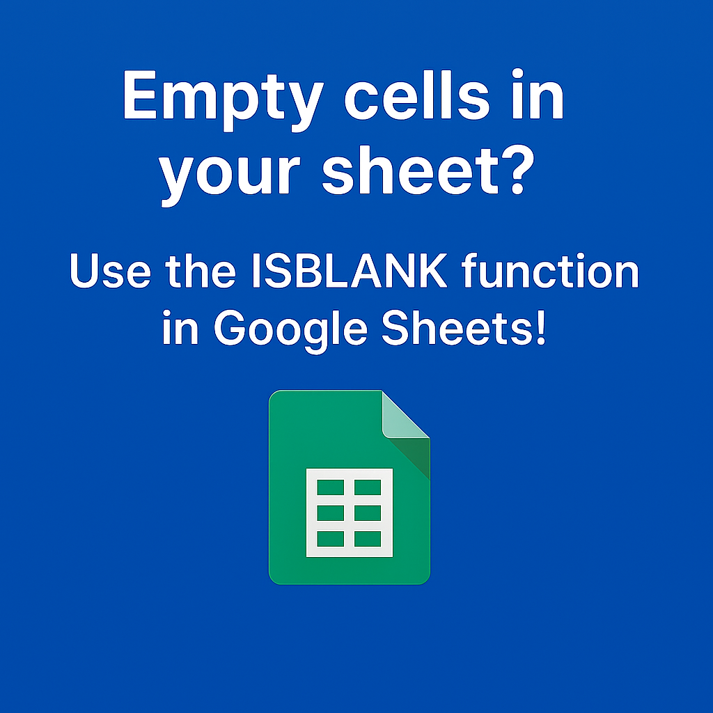 π ISBLANK Function β The Simplest Way to Detect Empty Cells in Google Sheets